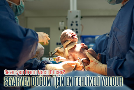 Sezaryen Doğum Yapmak İçin En Tehlikeli Yoldur